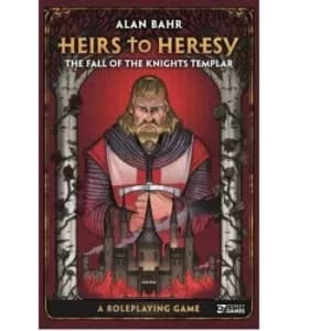 The Fall of the Knights Templar: Heirs to Heresy Source Book