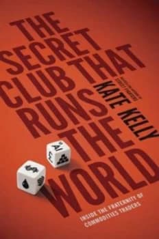 The Secret Club That Runs the World by Kate Kelly Paperback