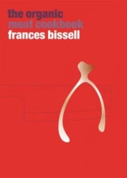 The Organic Meat Cookbook by Francis Bissell Book