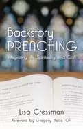 backstory preaching integrating life spirituality and craft