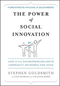 The power of social innovation by Stephen Goldsmith