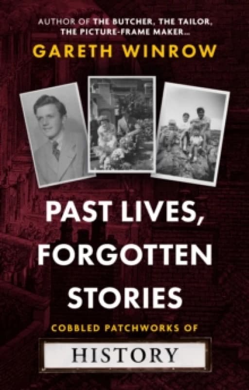 Past Lives, Forgotten Stories : Cobbled Patchworks of History Paperback / softback