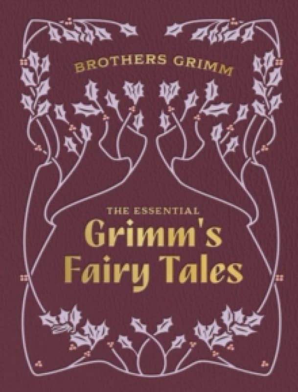 The Essential Grimm's Fairy Tales. Hardback. By Brothers Grimm Books