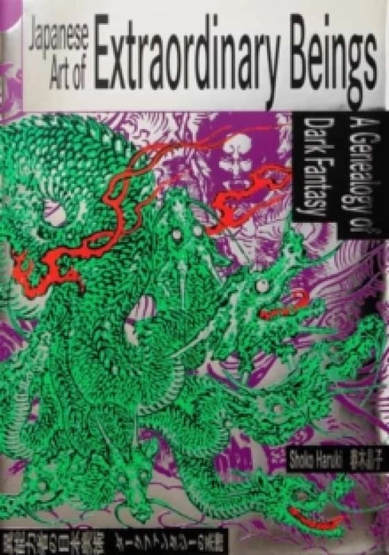 Japanese Art of Extraordinary Beings : A Genealogy of Dark Fantasy Paperback / softback