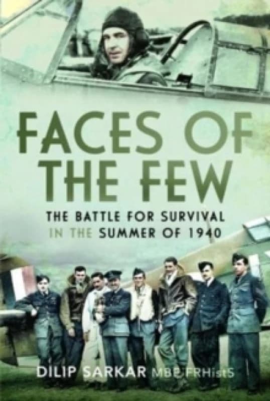 Faces of the Few : The Battle for Survival in the Summer of 1940 Hardback