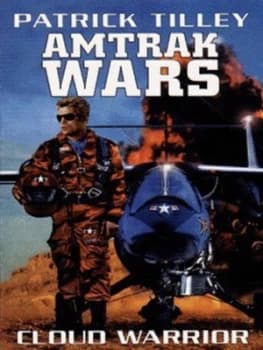 The Amtrak Wars. Bk. 1 Cloud Warrior by Patrick Tilley Paperback