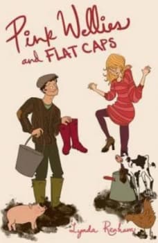 Pink Wellies and Flat Caps by Lynda Renham Book