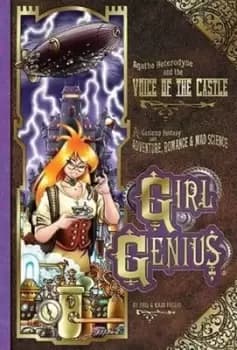Girl Genius Volume 7: Agatha Heterodyne and the Voice of the Castle - Phil Foglio - Paperback - Used
