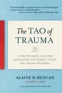 tao of trauma a practitioners guide for integrating five element theory and