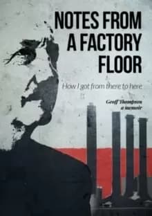 Notes From A Factory Floor : How I got from there to here