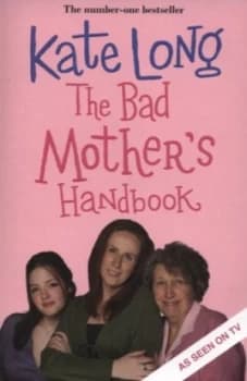 The Bad Mothers Handbook by Kate Long Book
