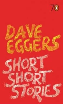 Short Short Stories by Dave Eggers Paperback