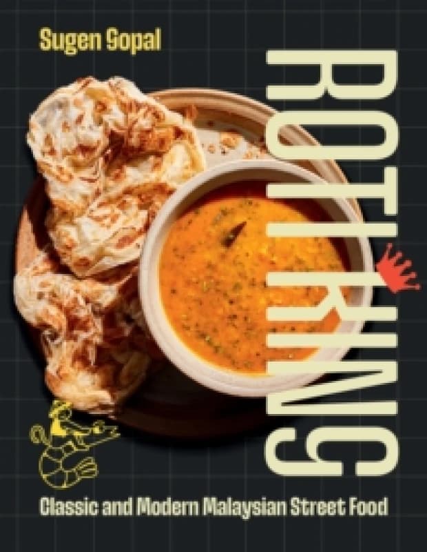 Roti King : Classic and Modern Malaysian Street Food Hardback