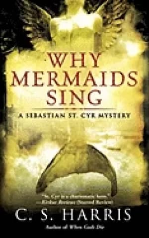 why mermaids sing a sebastian st cyr mystery book 3