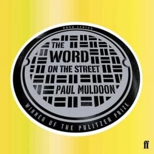 The word on the street by Paul Muldoon