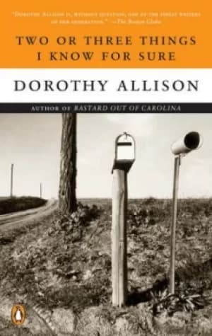Two or Three Things I Know for Sure by Dorothy Allison
