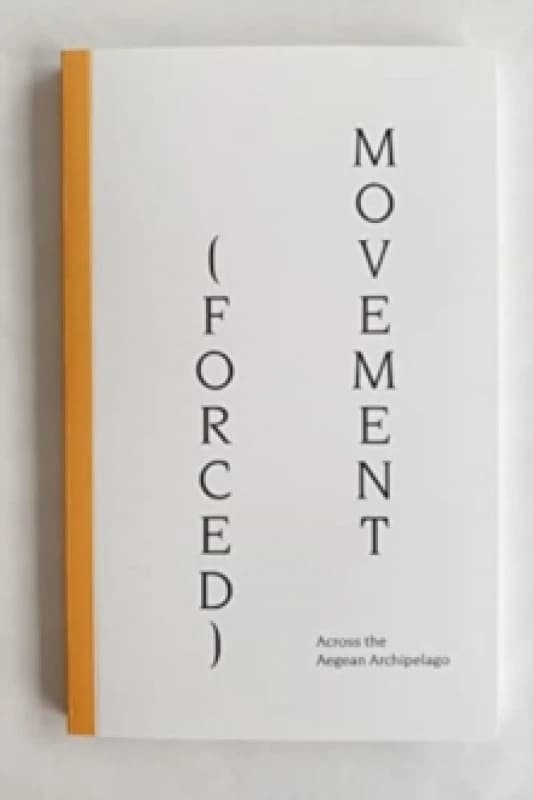 (Forced) Movement: Across the Aegean Archipelago Paperback / softback