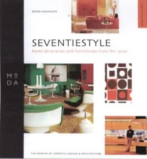Seventiestyle by David Heathcote and Museum of Domestic Design and Architecture Book