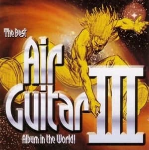 The Best Air Guitar Album in the World - Volume III by Various Artists CD Album