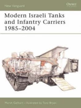 Modern Israeli Tanks and Infantry Carriers 1985-2004 by Marsh Gelbart Paperback