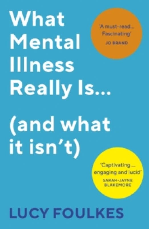 What Mental Illness Really Is (and what it isnt) Paperback / softback