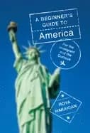 beginners guide to america for the immigrant and the curious