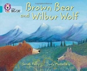 Brown Bear and Wilbur Wolf by Sarah Parry