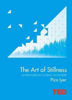 The Art of Stillness by Pico Iyer Hardback