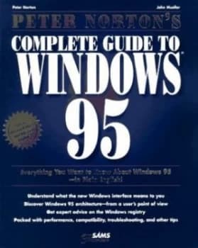 Peter Nortons Complete Guide to Windows 95 by Peter Norton Paperback