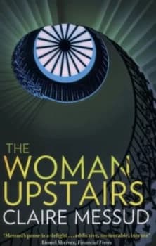 The Woman Upstairs by Claire Messud Paperback