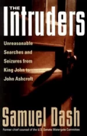 intruders unreasonable searches and seizures from king john to john ashcrof