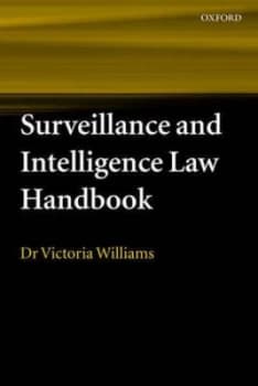 Surveillance and Intelligence Law Handbook by Victoria Williams Paperback
