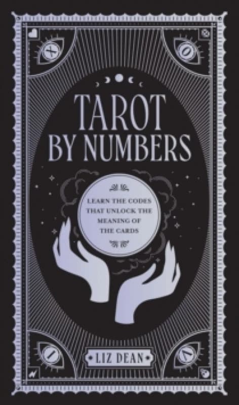 Tarot by Numbers. Hardback. By Liz Dean Books