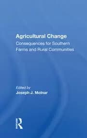 Agricultural Change Consequences For Southern Farms And Rural Communities