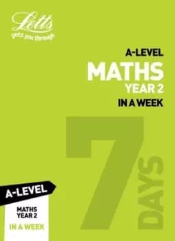 A-level maths in a week Year 2 by