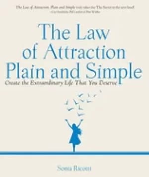 law of attraction plain and simple create the extraordinary life that you d