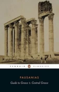 Guide to Greece. Volume I Central Greece by Pausanias Book