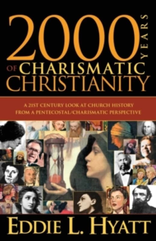 2000 Years of Charismatic Christianity by Eddie L Hyatt Paperback
