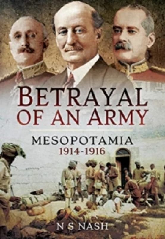 Betrayal of an Army : Mesopotamia 1914-1916 Paperback / softback