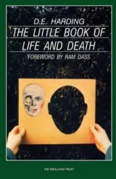 The Little Book of Life and Death by Douglas Edison Harding Paperback