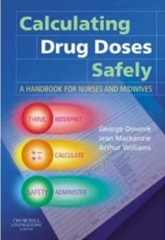 Calculating Drug Doses Safely by George Downie Paperback