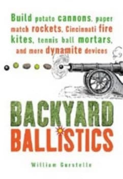 Backyard Ballistics by William Gurstelle Book