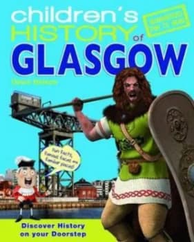 Childrens History of Glasgow by D. a Nelson Hardback