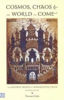 Cosmos Chaos and the World to Come by Norman Cohn Book