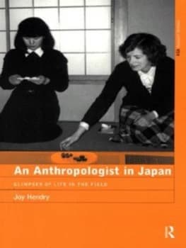 An Anthropologist in Japan by Joy Hendry Book