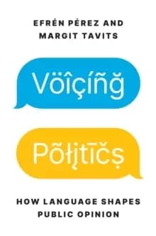 Voicing Politics : How Language Shapes Public Opinion