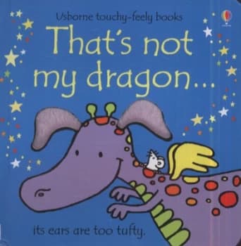 Thats Not My Dragon-- by Fiona Watt and Rachel Wells Hardback