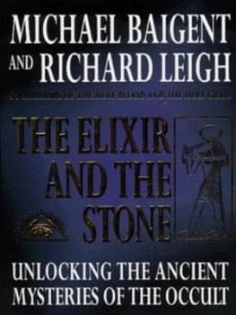 The Elixir and the Stone by Michael Baigent and Richard Leigh Book