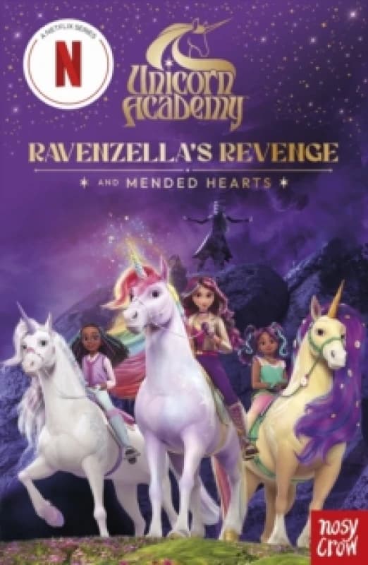Unicorn Academy: Ravenzella's Revenge and Mended Hearts : with 2 short illustrated stories for fans of the Netflix show Paperback / softback