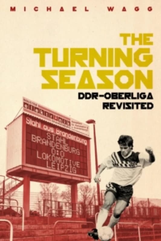 The Turning Season : Ddr-Oberliga Revisited Paperback / softback